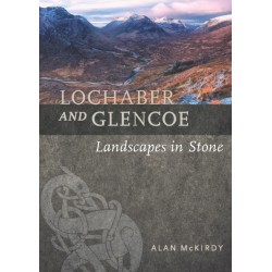 Lochaber and Glencoe: Landscapes in Stone