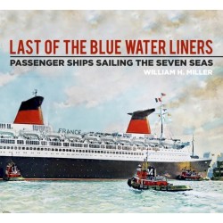 Last of the Blue Water Liners: Passenger Ships Sailing the Seven Seas