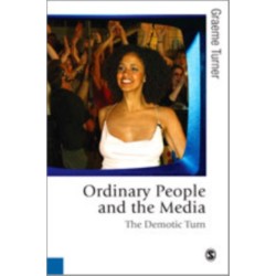 Ordinary People and the Media: The Demotic Turn
