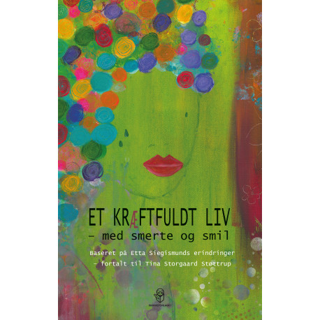 Et kræftfuldt liv: – med smerte og smil