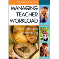 Managing Teacher Workload: Work-Life Balance and Wellbeing