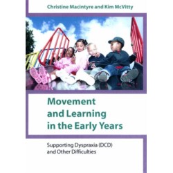 Movement and Learning in the Early Years: Supporting Dyspraxia (DCD) and Other Difficulties