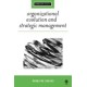 Organizational Evolution and Strategic Management