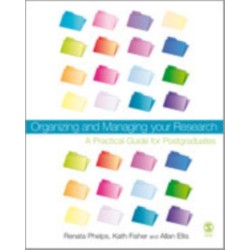 Organizing and Managing Your Research: A Practical Guide for Postgraduates