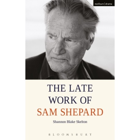The Late Work of Sam Shepard