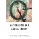 Nationalism and Social Theory: Modernity and the Recalcitrance of the Nation
