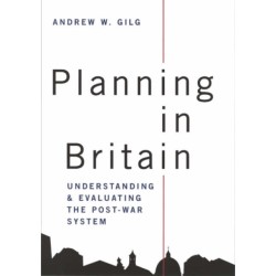 Planning in Britain: Understanding and Evaluating the Post-War System