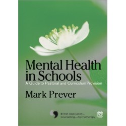 Mental Health in Schools: A Guide to Pastoral & Curriculum Provision