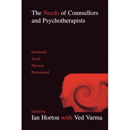 The Needs of Counsellors and Psychotherapists: Emotional, Social, Physical, Professional
