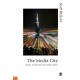 The Media City: Media, Architecture and Urban Space
