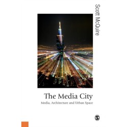 The Media City: Media, Architecture and Urban Space