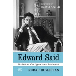 Edward Said: The Politics of an Oppositional Intellectual