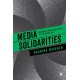 Media Solidarities: Emotions, Power and Justice in the Digital Age