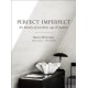 Perfect Imperfect: The beauty of accident, age & patina