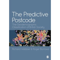 The Predictive Postcode: The Geodemographic Classification of British Society
