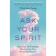 Ask Your Spirit