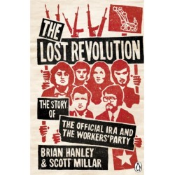 The Lost Revolution: The Story of the Official IRA and the Workers' Party