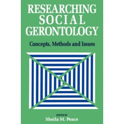 Researching Social Gerontology: Concepts, Methods and Issues