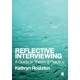 Reflective Interviewing: A Guide to Theory and Practice