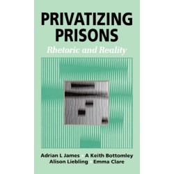 Privatizing Prisons: Rhetoric and Reality
