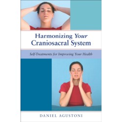 Harmonizing Your Craniosacral System: Self-Treatments for Improving Your Health