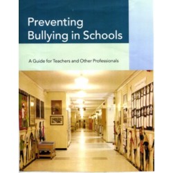 Preventing Bullying in Schools: A Guide for Teachers and Other Professionals