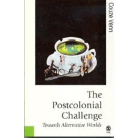 The Postcolonial Challenge: Towards Alternative Worlds