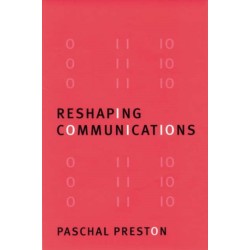 Reshaping Communications: Technology, Information and Social Change