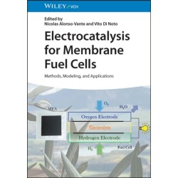 Electrocatalysis for Membrane Fuel Cells: Methods, Modeling, and Applications