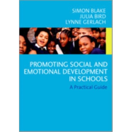 Promoting Emotional and Social Development in Schools: A Practical Guide