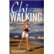 Chiwalking: The Five Mindful Steps for Lifelong Health and Energy