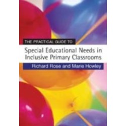 The Practical Guide to Special Educational Needs in Inclusive Primary Classrooms