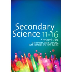 Secondary Science 11 to 16: A Practical Guide