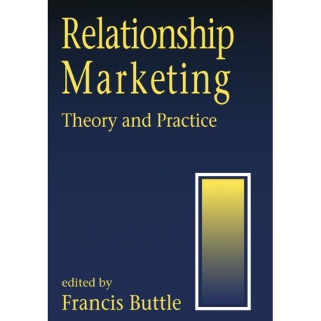 Relationship Marketing: Theory and Practice