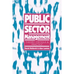 Public Sector Management: Theory, Critique and Practice