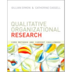 Qualitative Organizational Research: Core Methods and Current Challenges