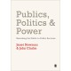 Publics, Politics and Power: Remaking the Public in Public Services