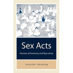 Sex Acts: Practices of Femininity and Masculinity