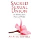 Sacred Sexual Union: The Alchemy of Love, Power, and Wisdom