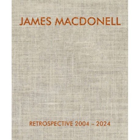 James Macdonell Retrospective 2004-2024