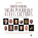 Understanding Social Psychology Across Cultures: Engaging with Others in a Changing World