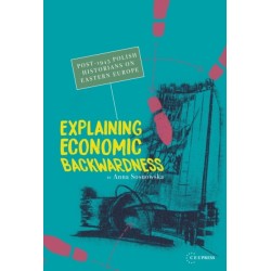 Explaining Economic Backwardness: Post-1945 Polish Historians on Eastern Europe