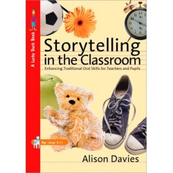 Storytelling in the Classroom: Enhancing Traditional Oral Skills for Teachers and Pupils