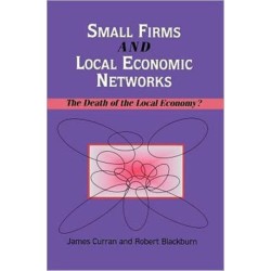 Small Firms and Local Economic Networks: The Death of the Local Economy?
