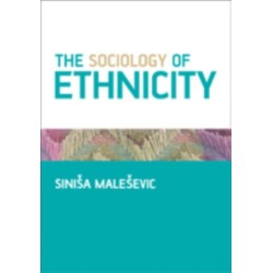 The Sociology of Ethnicity
