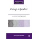 Strategy as Practice: An Activity Based Approach