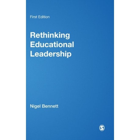 Rethinking Educational Leadership: Challenging the Conventions