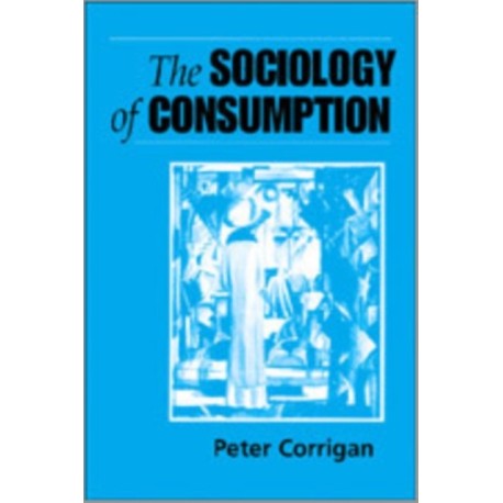 The Sociology of Consumption: An Introduction