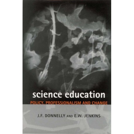 Science Education: Policy, Professionalism and Change