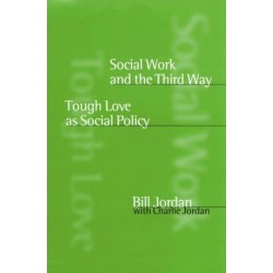 Social Work and the Third Way: Tough Love as Social Policy